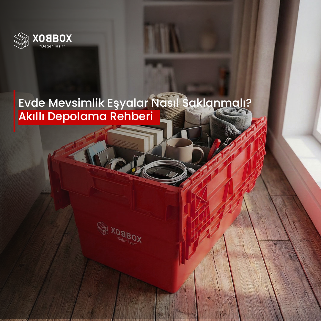 Evde Mevsimlik Eşyalar Nasıl Saklanmalı? Akıllı Depolama Rehberi