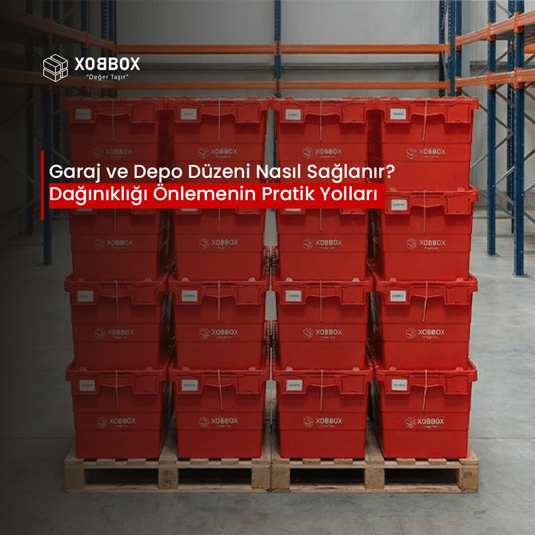 Garaj ve Depo Düzeni Nasıl Sağlanır? Dağınıklığı Önlemenin Pratik Yolları