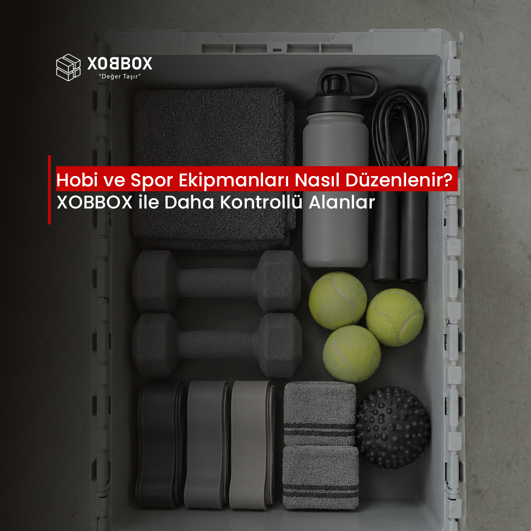 Hobi ve Spor Ekipmanları Nasıl Düzenlenir? XOBBOX ile Daha Kontrollü Alanlar